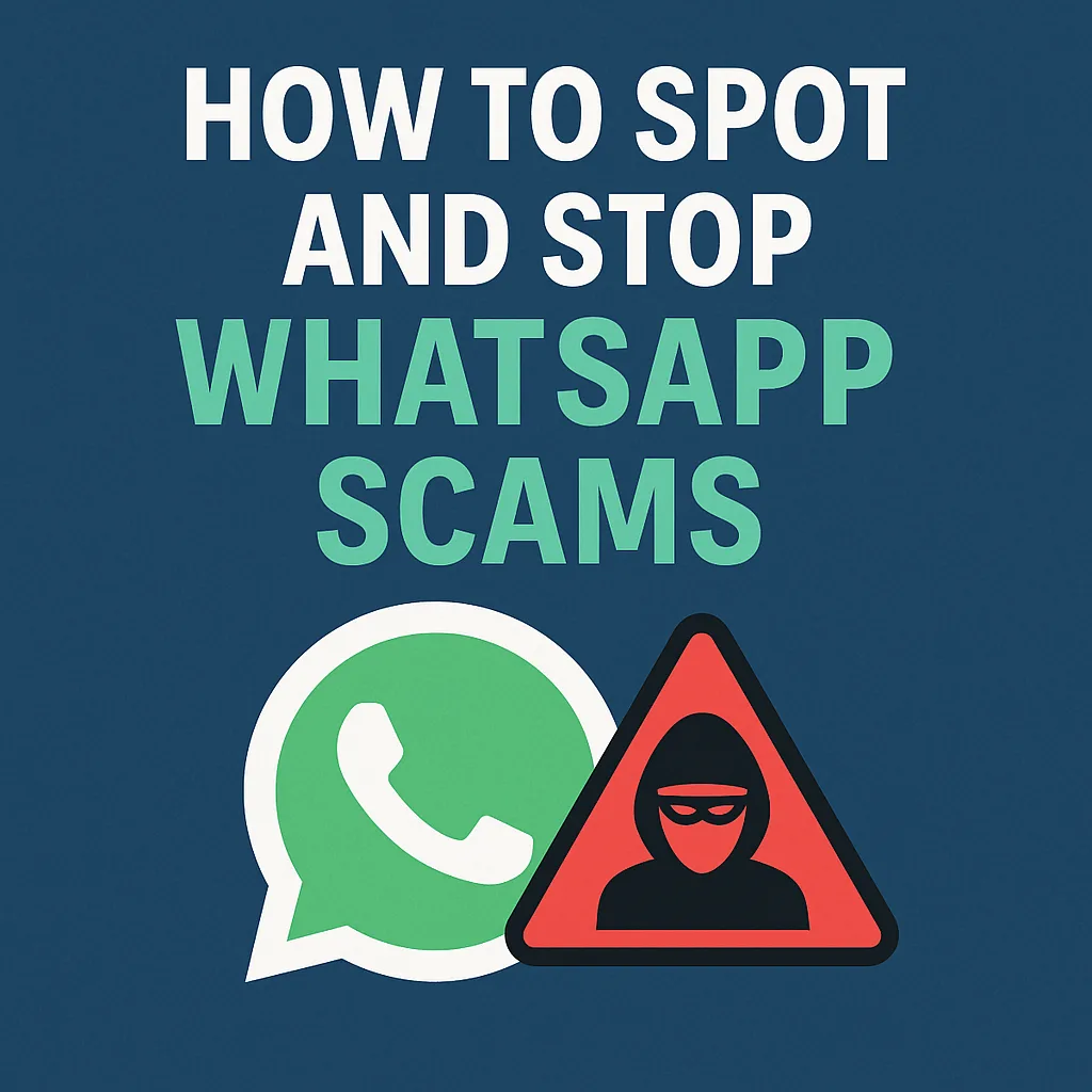 How to Spot and Stop WhatsApp Scams